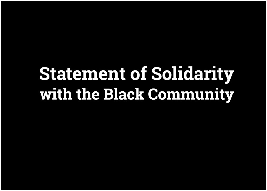 Statement of Solidarity with the Black Community