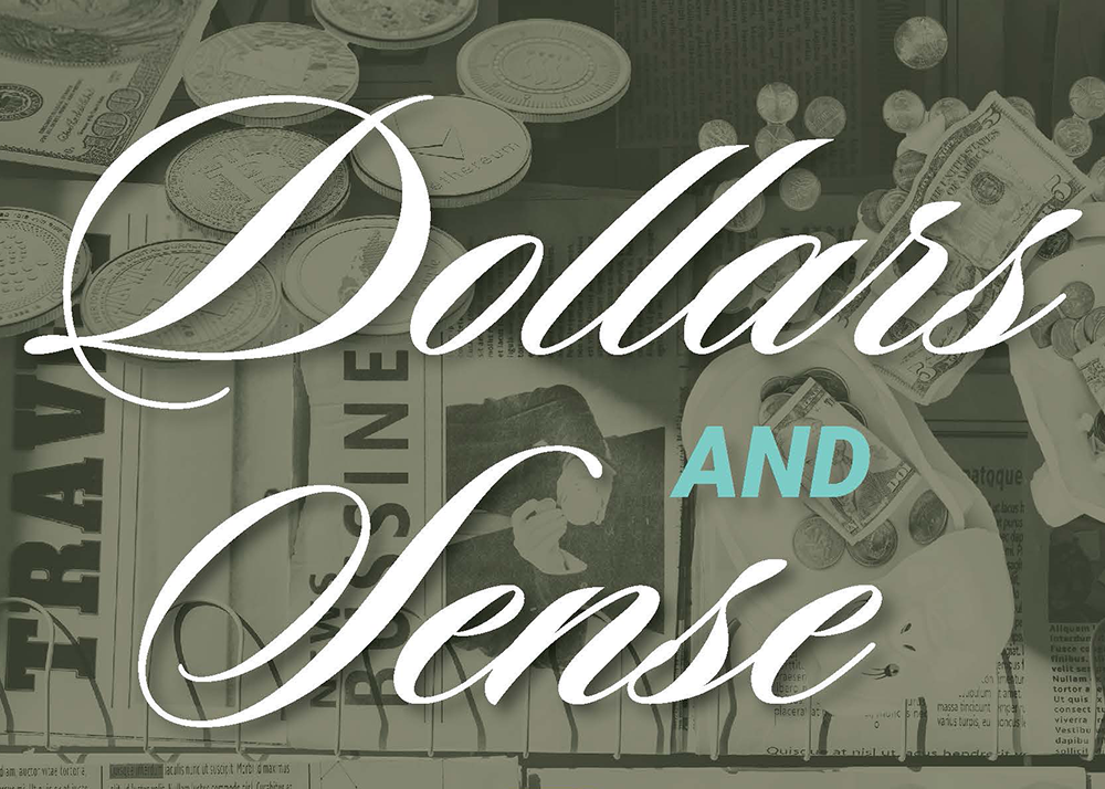 collage of coins, paper money, and text reading: Dollars & Sense